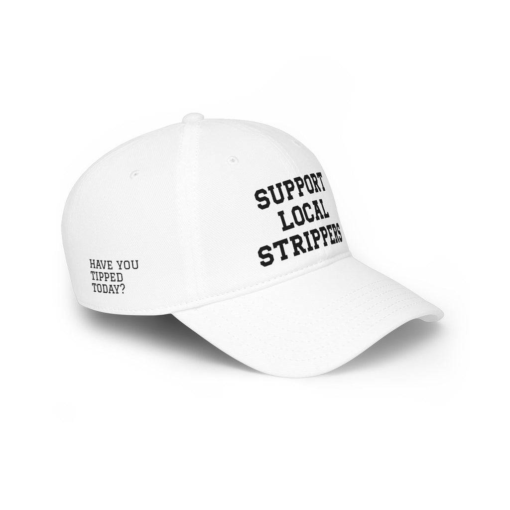 Support Local Strippers Embroidered Hat