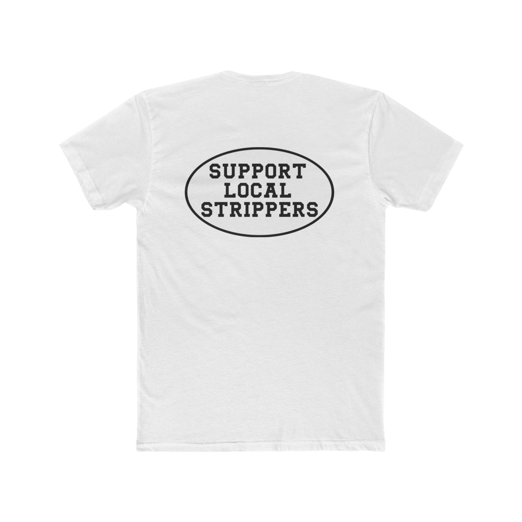 Support Local Strippers T-Shirt 2XL-5XL