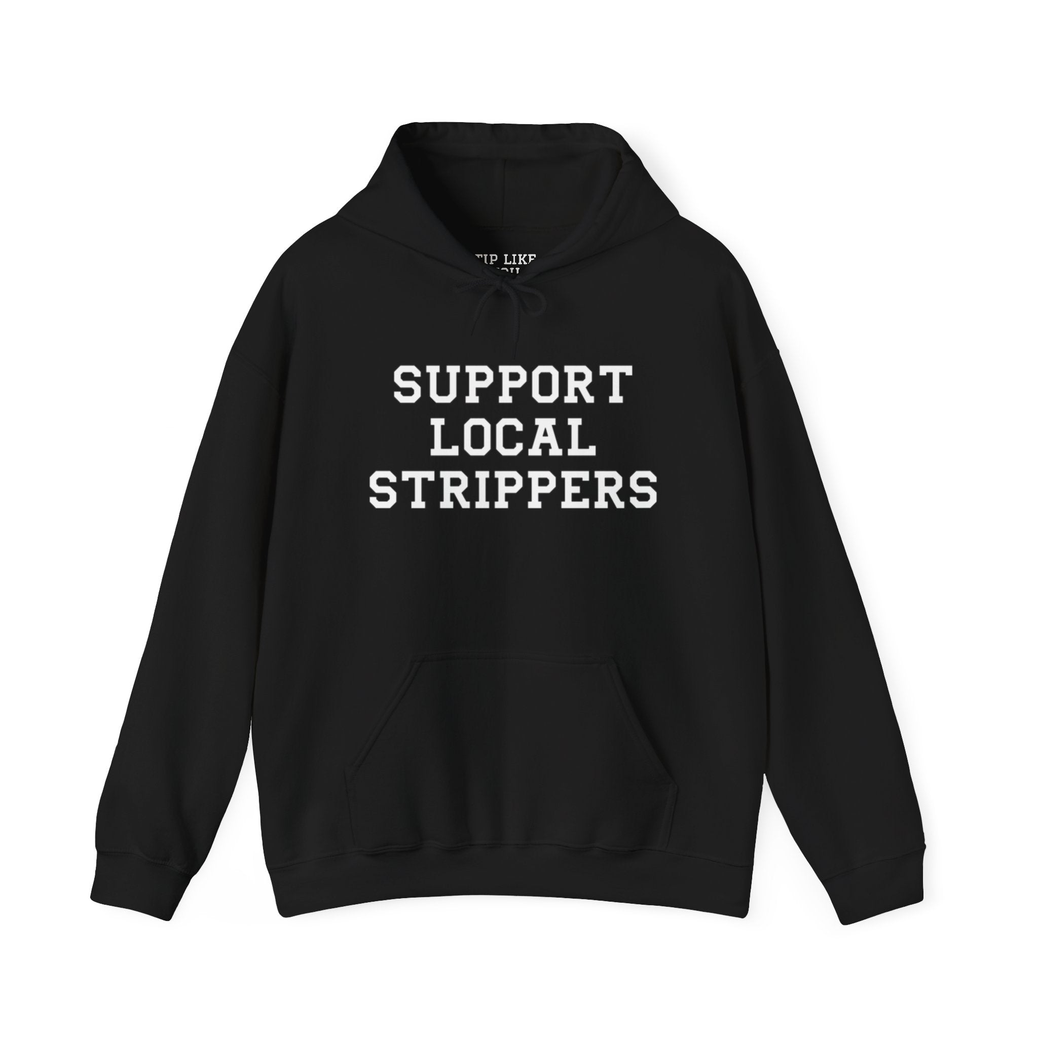 Support Local Strippers Hoodie