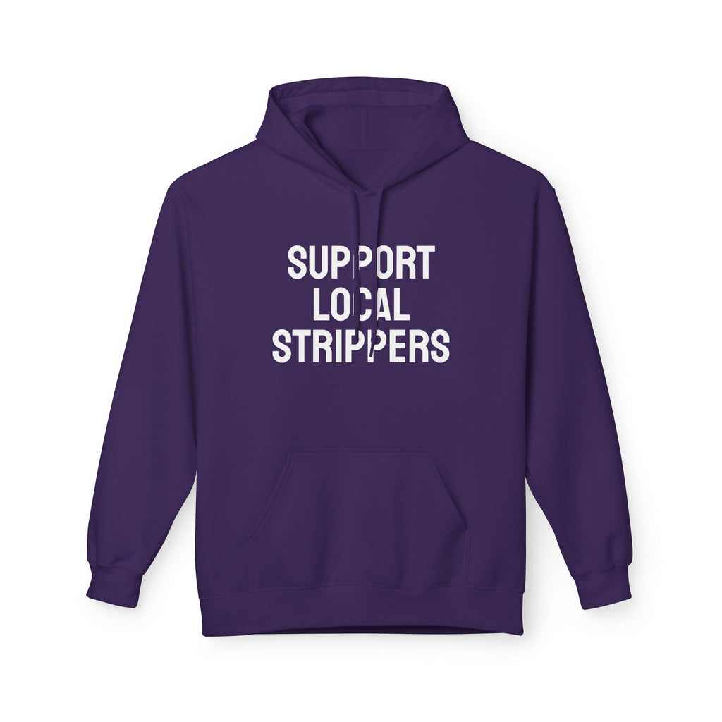 "Support Local Strippers" - Bold Hoodie