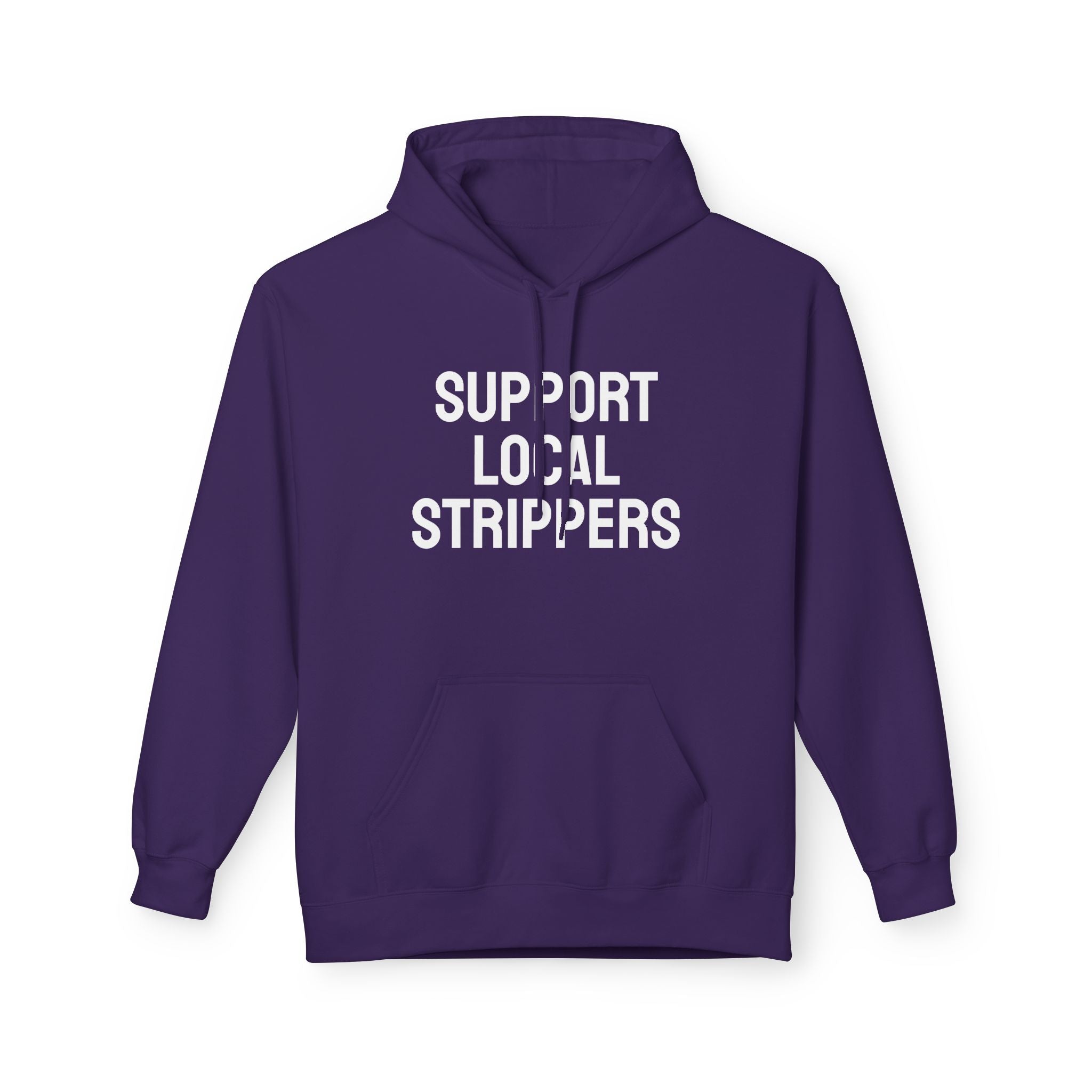 "Support Local Strippers" - Bold Hoodie