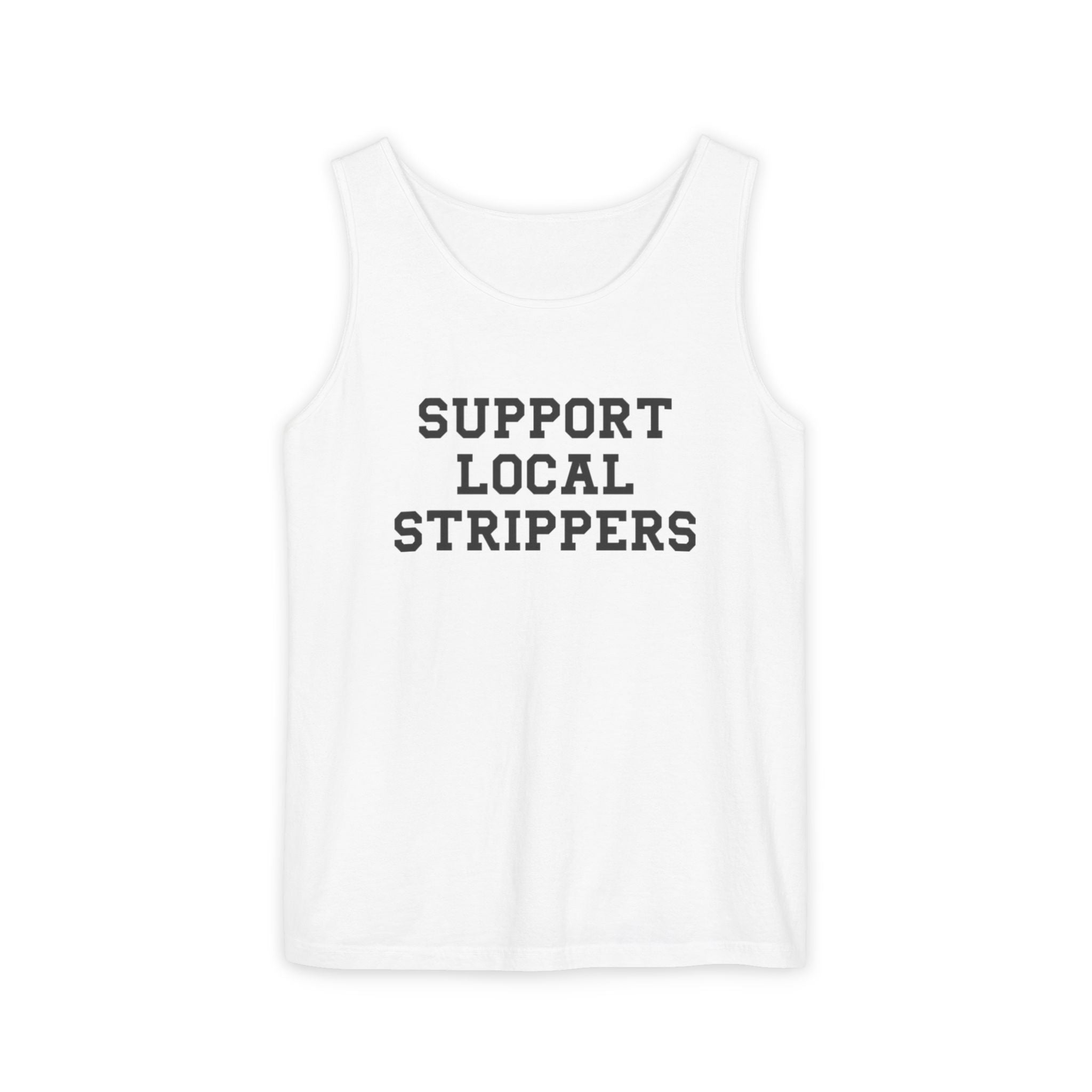 Support Local Strippers Tank Top
