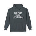 "Support Local Strippers" - Bold Hoodie