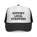 "Support Local Strippers" Mesh Truckers Hat