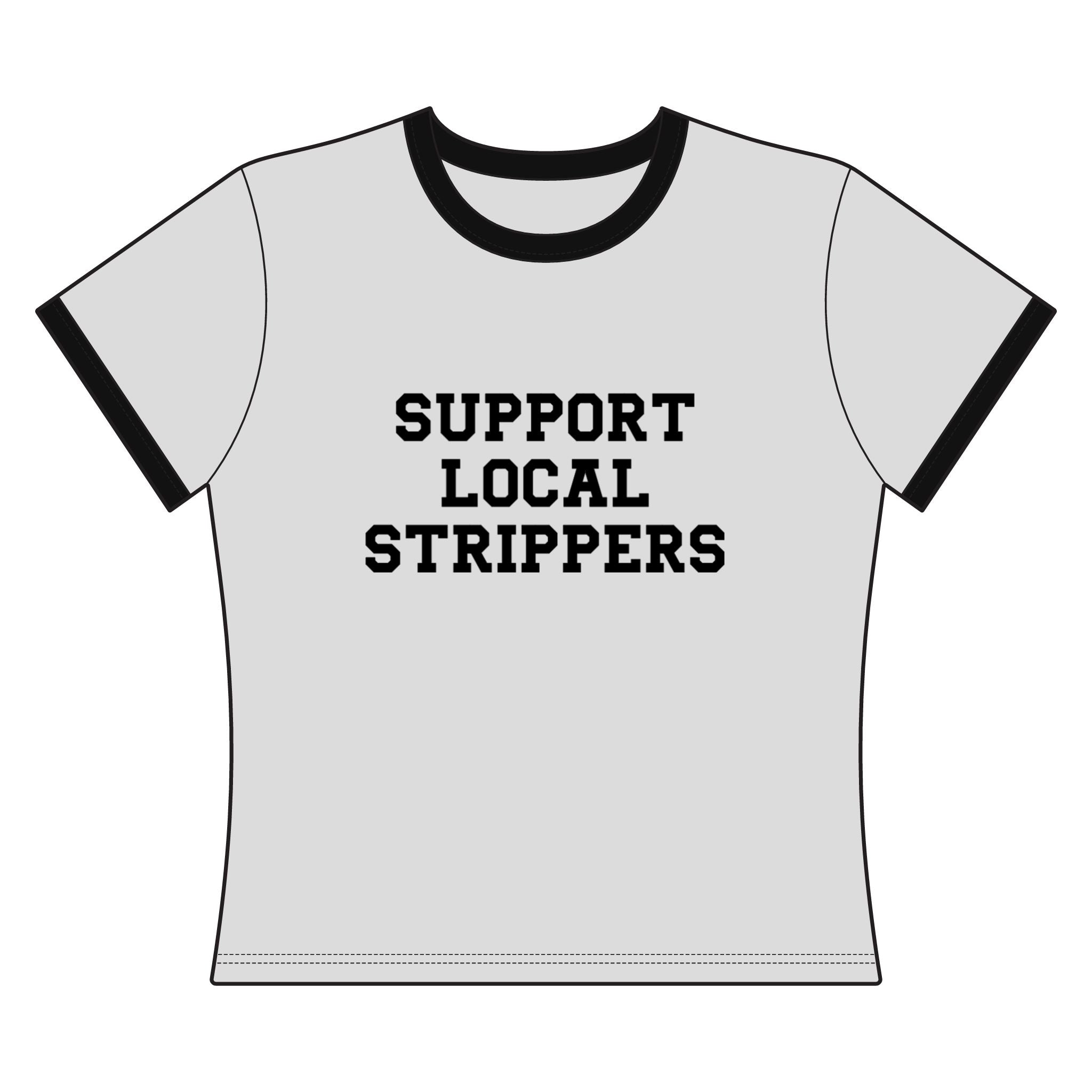 Support Local Strippers Women's Ringer Tee