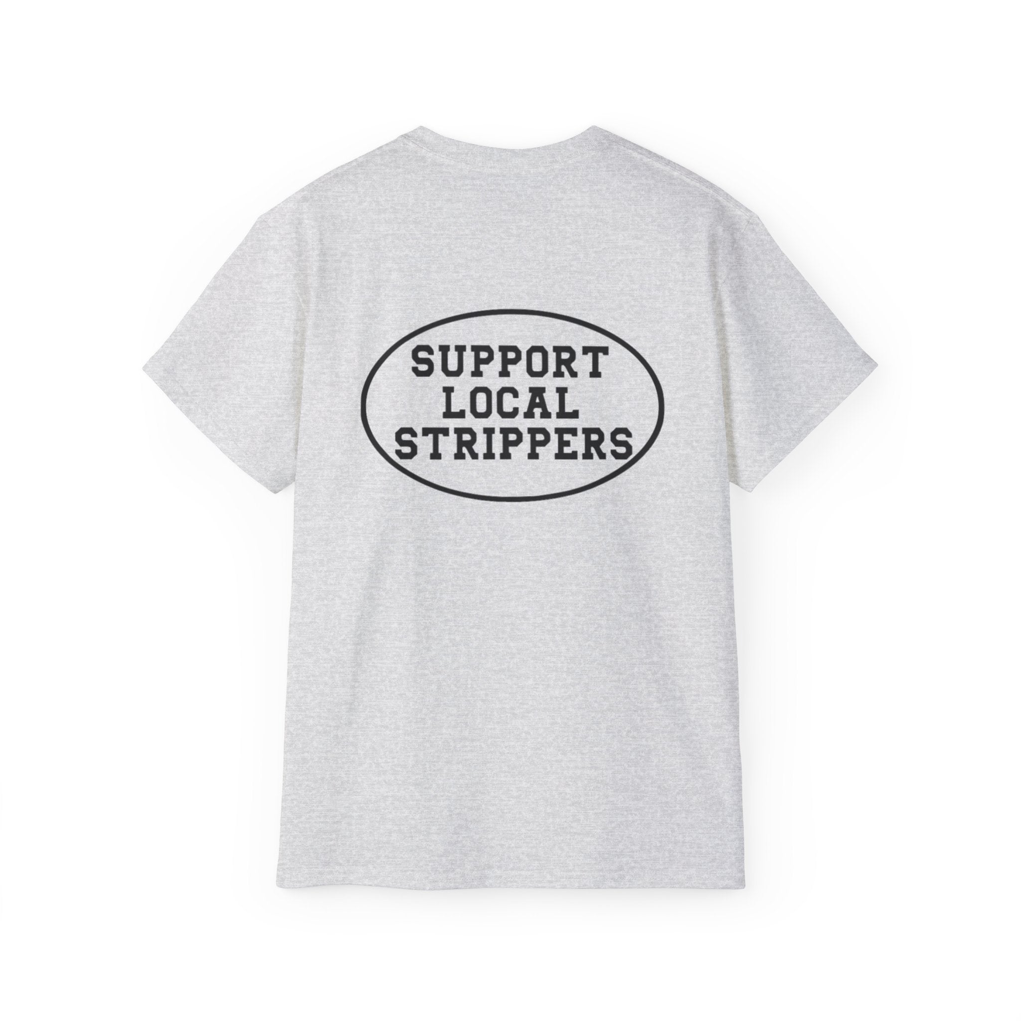 Support Local Strippers Tee 2XL-5XL