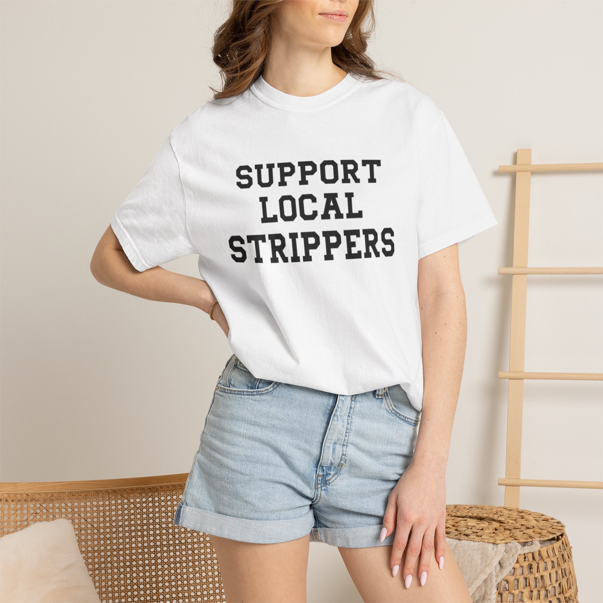 Support Local Strippers T-Shirt