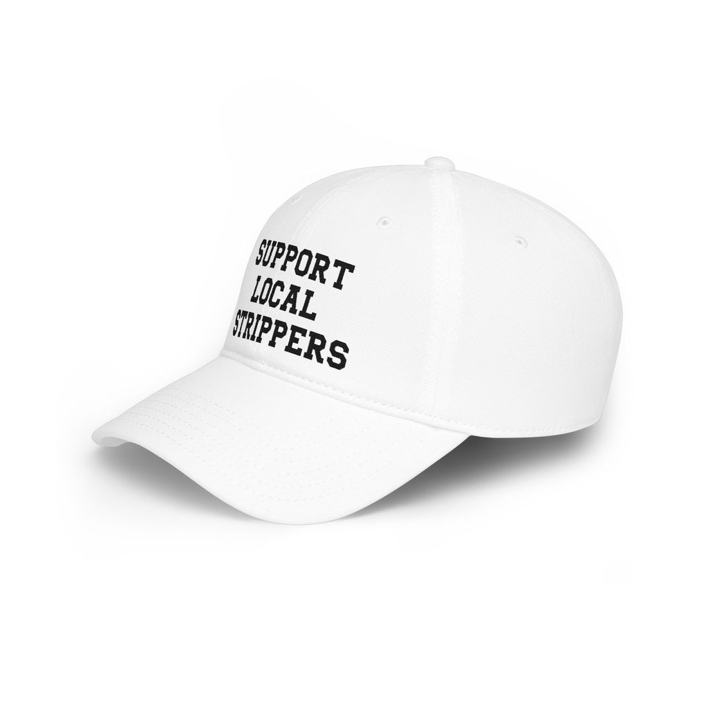 Support Local Strippers Embroidered Hat