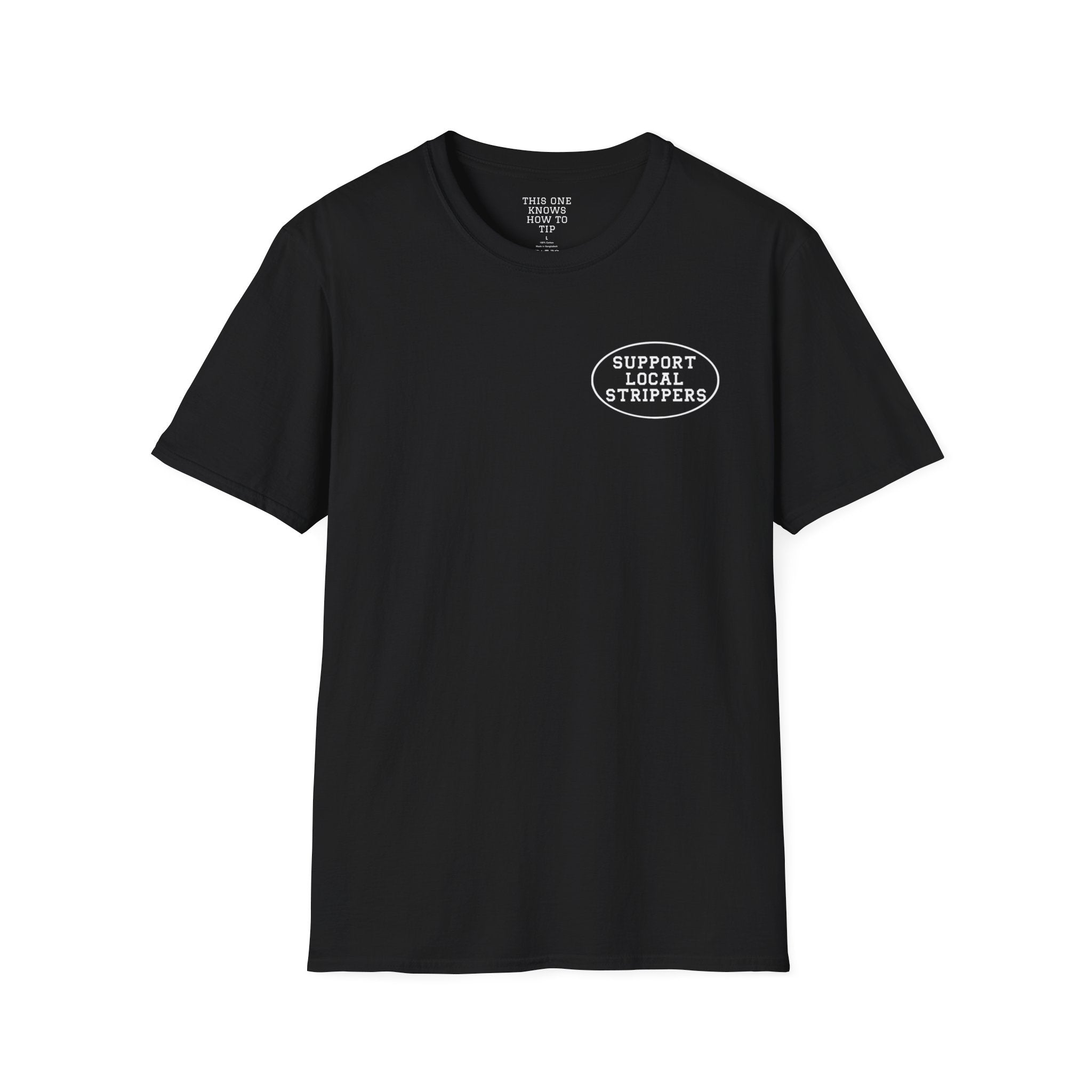 OG Support Local Strippers T-Shirt