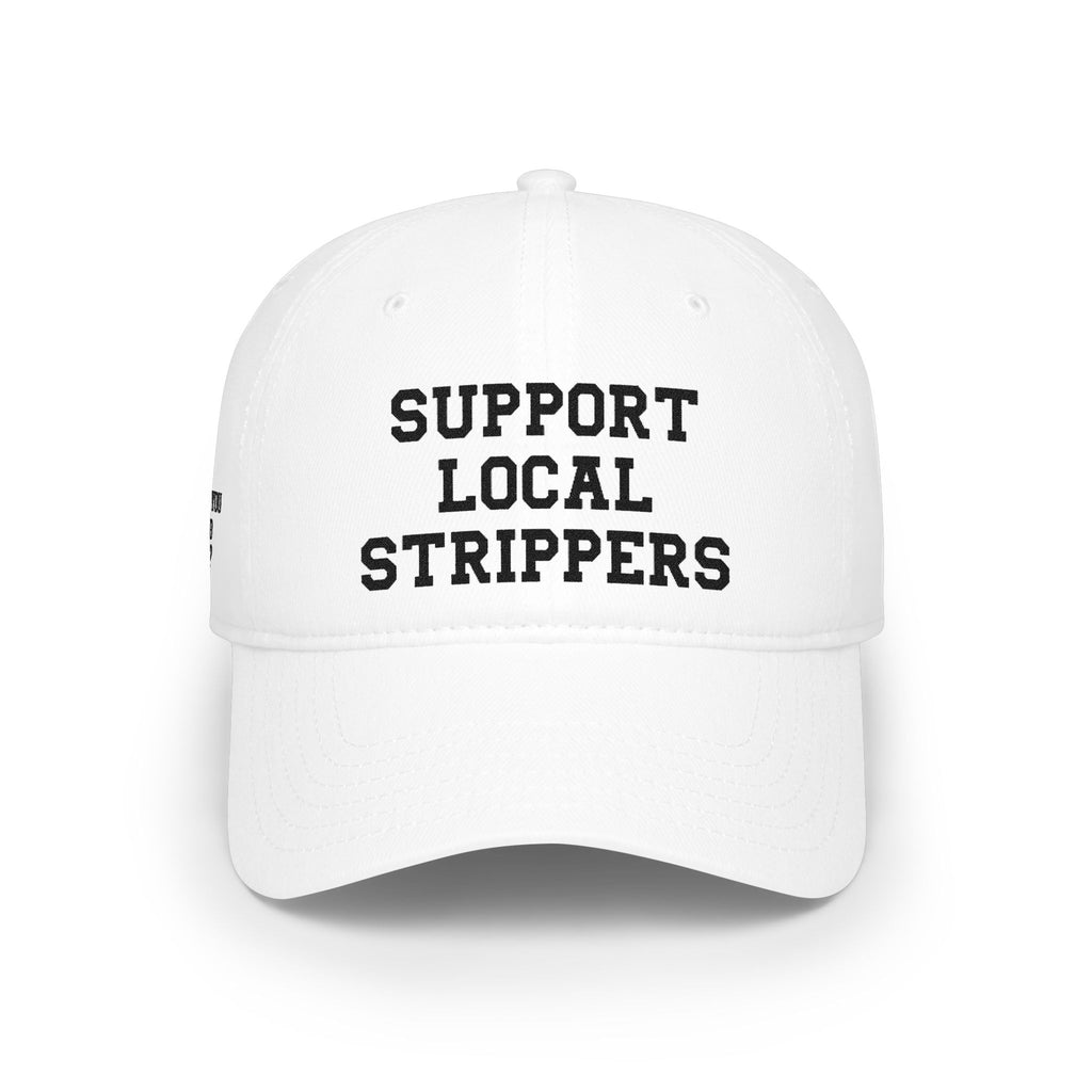 Support Local Strippers Embroidered Hat