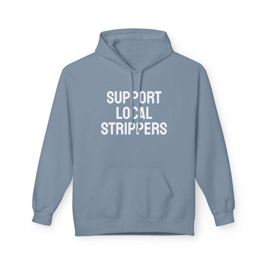 "Support Local Strippers" - Bold Hoodie