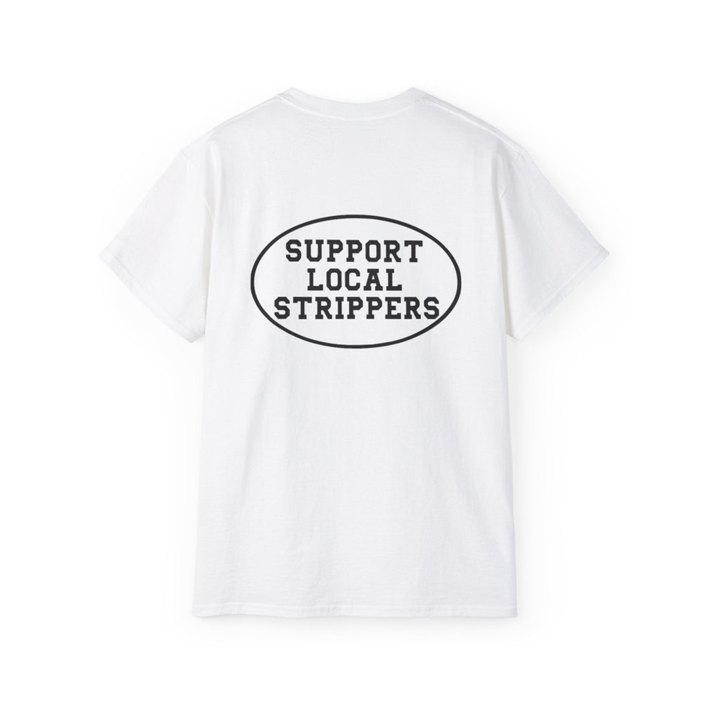 Support Local Strippers Tee 2XL-5XL