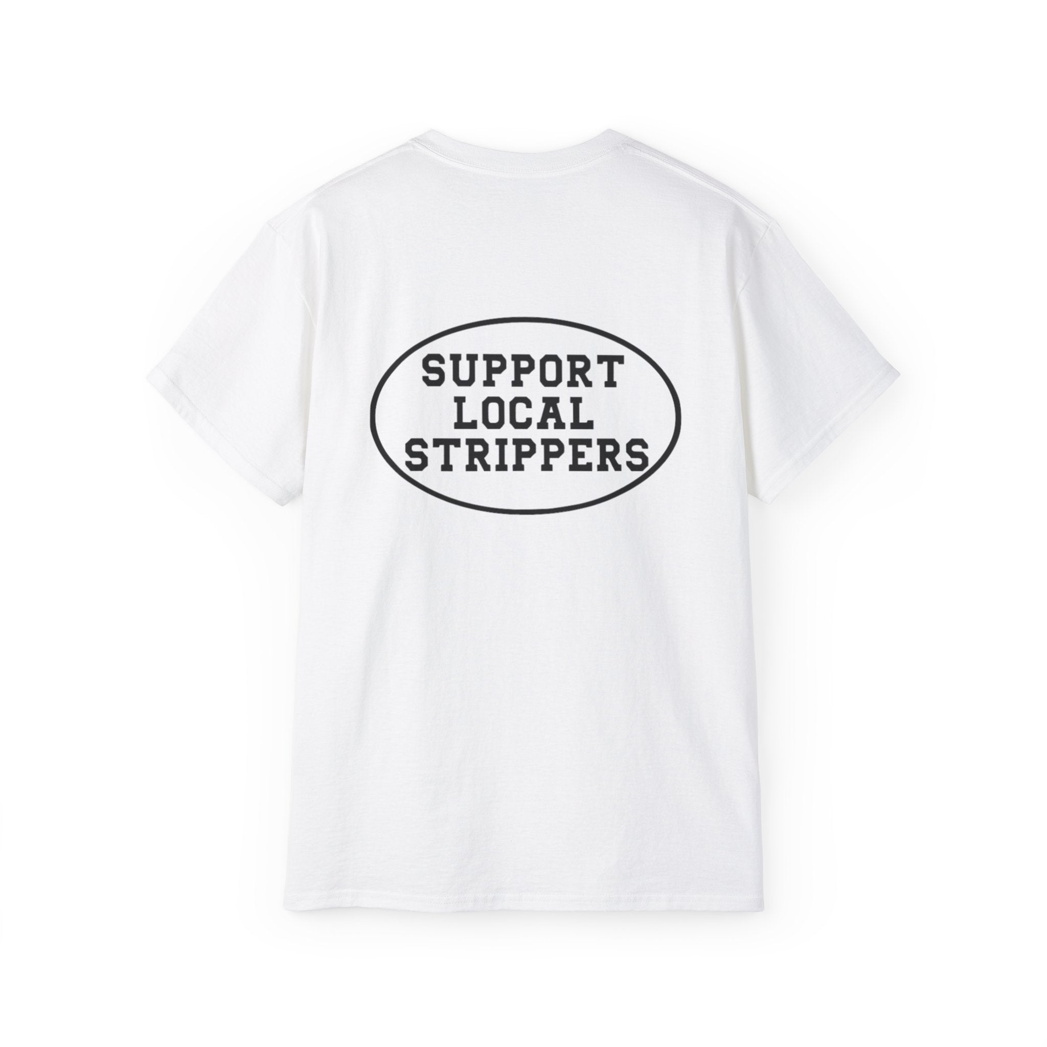 Support Local Strippers Tee 2XL-5XL