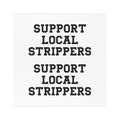 “Support Local Strippers” - Magnet