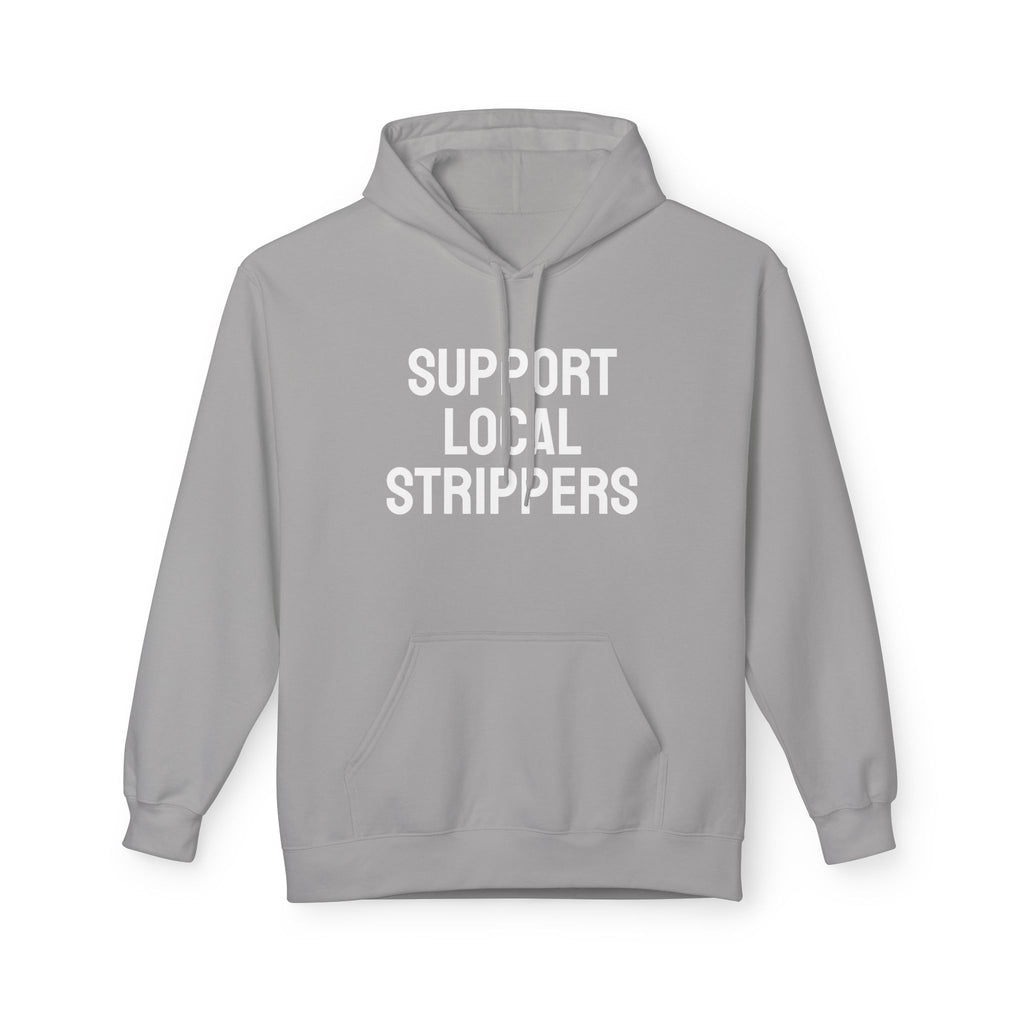 "Support Local Strippers" - Bold Hoodie